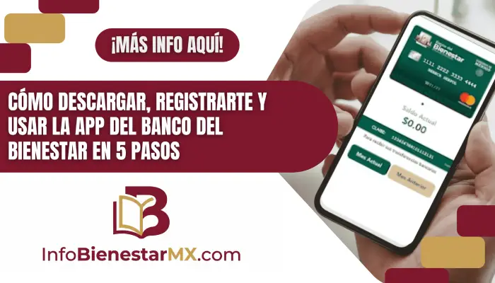 Cómo descargar, registrarte y usar la App del Banco del Bienestar en 5 pasos