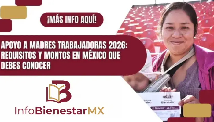 Apoyo a Madres Trabajadoras 2026: Requisitos y Montos en México que Debes Conocer
