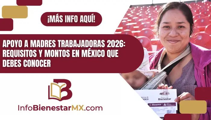 Apoyo a Madres Trabajadoras 2026: Requisitos y Montos en México que Debes Conocer