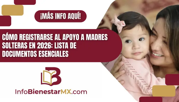 Cómo Registrarse al Apoyo a Madres Solteras en 2026: Lista de Documentos Esenciales
