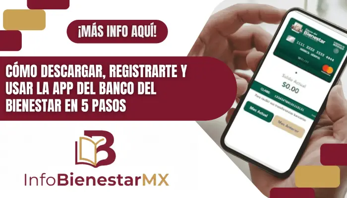 Cómo descargar, registrarte y usar la App del Banco del Bienestar en 5 pasos