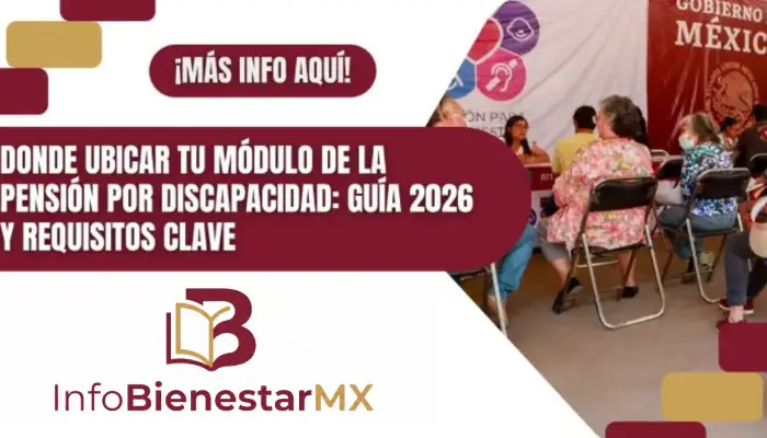 Donde Ubicar tu Módulo de la Pensión por Discapacidad: Guía 2026 y Requisitos Clave