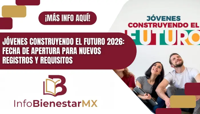 Jóvenes Construyendo el Futuro 2026: Fecha de apertura para nuevos registros y requisitos