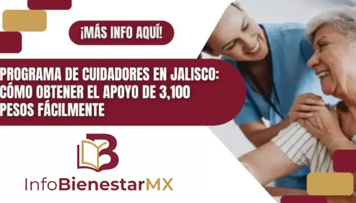 Programa de Cuidadores en Jalisco: Cómo Obtener el Apoyo de 3,100 Pesos Fácilmente