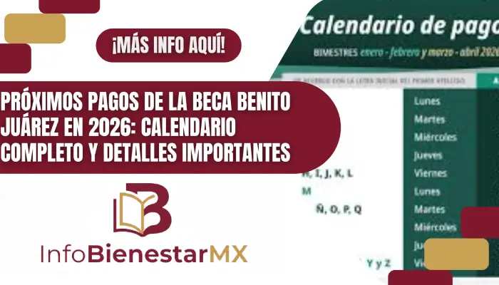 Próximos pagos de la Beca Benito Juárez en 2026: Calendario completo y detalles importantes