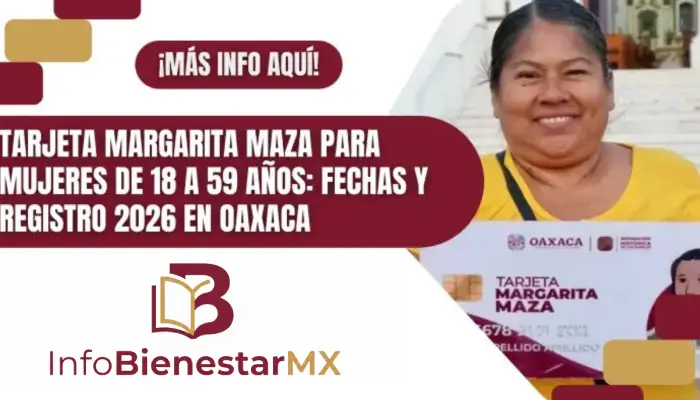 Tarjeta Margarita Maza para Mujeres de 18 a 59 Años: Fechas y Registro 2026 en Oaxaca