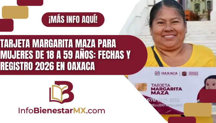 Tarjeta Margarita Maza para Mujeres de 18 a 59 Años: Fechas y Registro 2026 en Oaxaca