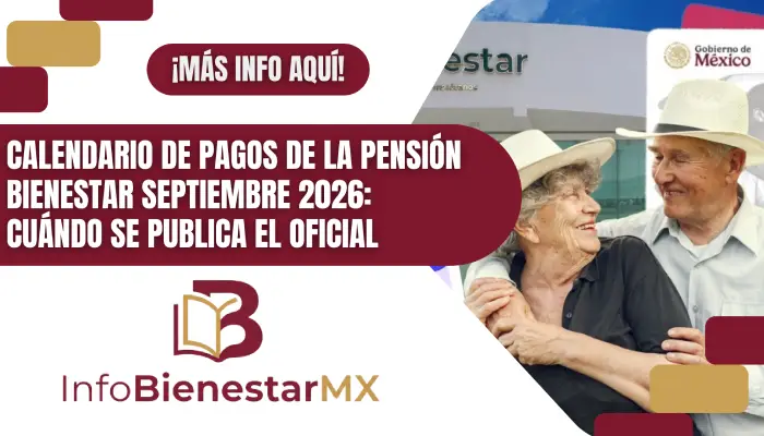 Calendario de pagos de la Pensión Bienestar septiembre 2026: cuándo se publica el oficial