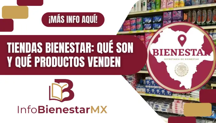 Tiendas Bienestar: qué son y qué productos venden