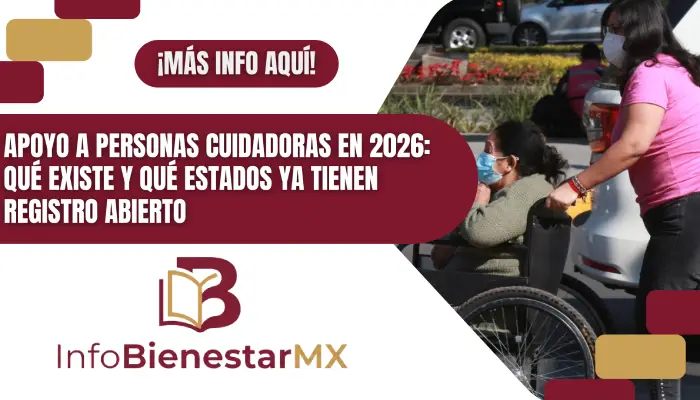 Apoyo a Personas Cuidadoras en 2026: qué existe y qué estados ya tienen registro abierto